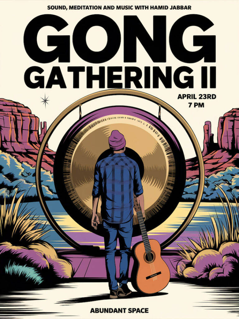 Flier for Gong Gathering II, sound, meditation and music with Hamid Jabbar, April 23, 7pm at Abundant Space