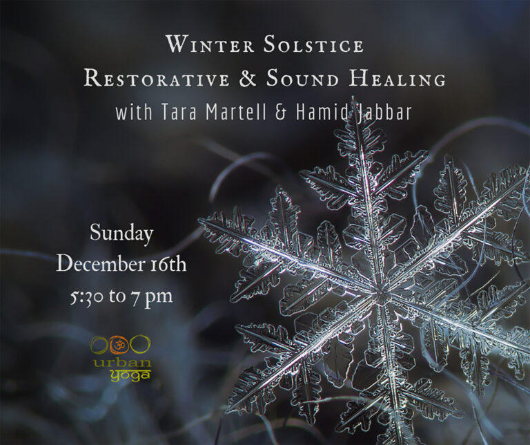 Flier for a winter solstice restorative evening with Tara Martell and Hamid Jabbar, Sunday December 16, 5:30 to 7pm