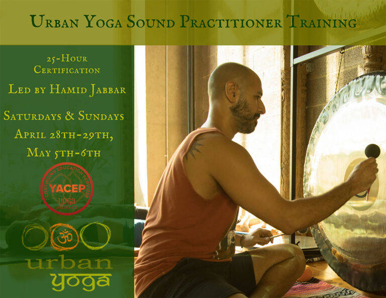 Flier for Urban Yoga Sound Practitioner Training led by Hamid Jabbar, Saturdays and Sundays April 28 and 29, and May 5 and 6